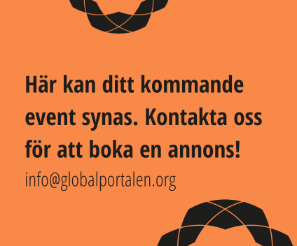 Här kan ditt kommande event synas. Kontakta oss för att boka en annons. info@globalportalen.org. Svart text mot en orange bakgrund.